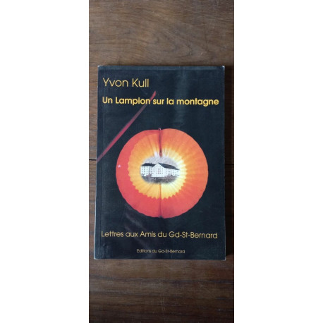 Yvon Kull Un Lampion sur la montagne Editions du gd st bernard