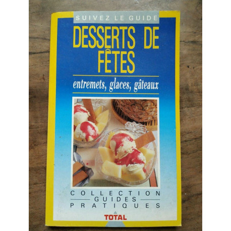 Suivez le Guide Desserts de fêtes entremets glaces gâteaux