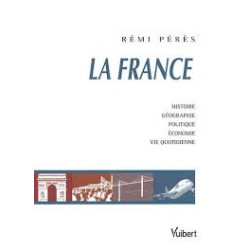 La France : Histoire Géographie Politique Economie Vie quotidienne