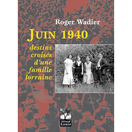 Juin 1940 destins croisés d'une famille lorraine