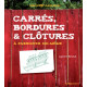 Carrés bordures et clôtures : A fabriquer soi-même