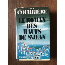 Yves Courrière Le roman des Hauts de saint jean