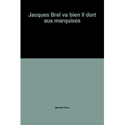 Jacques Brel va bien Il dort aux marquises