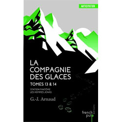 La Compagnie des glaces - tome 13 Station Fantôme - tome 14 Les...