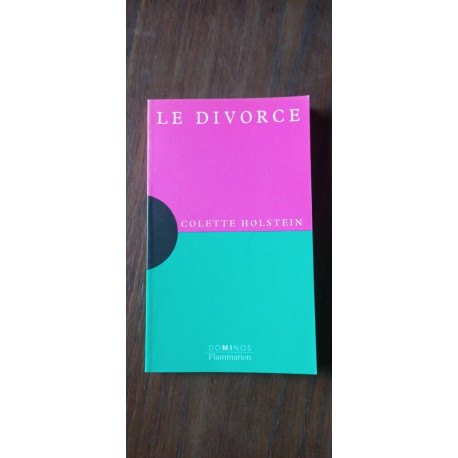 Le Divorce Colette Holstein Dominos Fmammarion