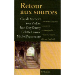 Retour aux sources cinq nouvelles inédites (La mémoire des pierres...