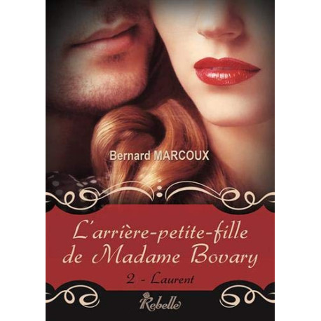 L'ARRIÈRE PETITE FILLE DE MADAME BOVARY : 2 - Laurent