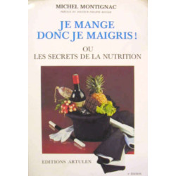 Je mange donc je maigris ou les secrets de la nutrition