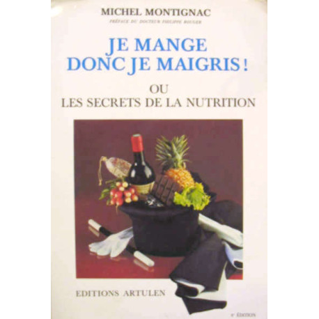 Je mange donc je maigris ou les secrets de la nutrition