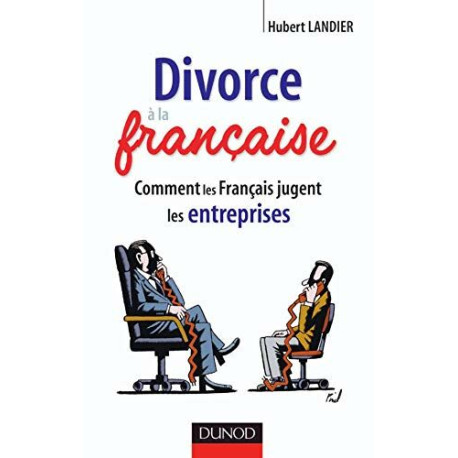 Divorce à la française: Comment les français jugent les entreprises