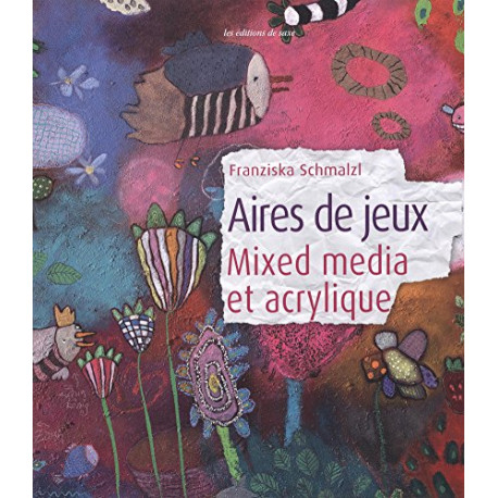 Aires de jeux : Mixed media et acrylique