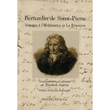 Bernardin de Saint-Pierre : Voyages à l'île Maurice et la Réunion