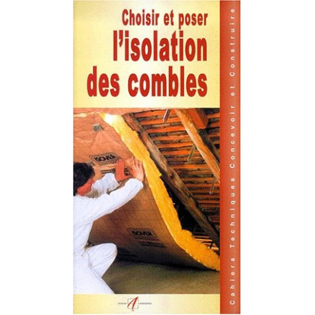 Choisir et poser l'isolation des combles