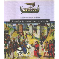 Grandes invasions et féodalité (L'homme et son histoire)