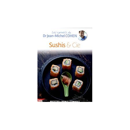 Les carnets du Dr Jean-Michel Cohen : Sushis et Cie