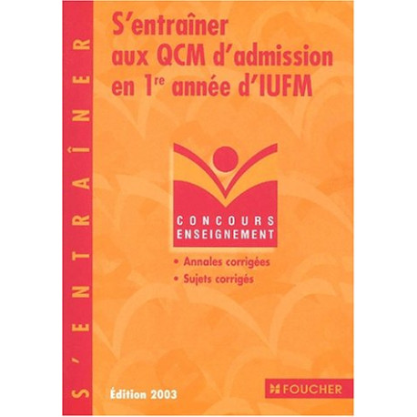 S'entraîner aux QCM d'admission en 1re année d'IUFM 2003