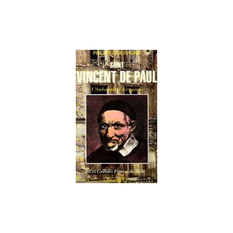 Saint Vincent de Paul L'Ambassadeur des pauvres