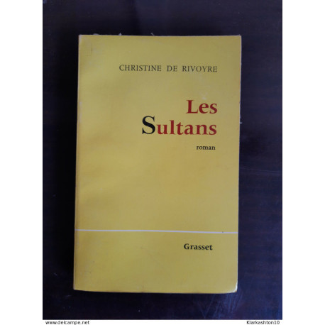 Christine de Rivoyre - Les Sultans / Grasset