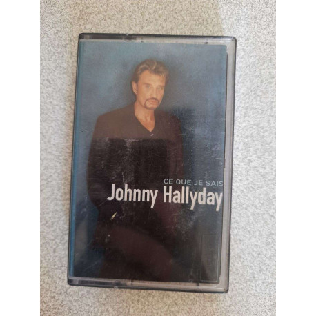 Cassette Audio - Johnny Hallyday : Ce que je sais