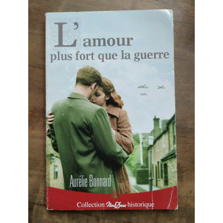 Aurélie Bonnard L'amour plus fort que la guerre Collection Nous deux