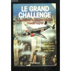 Le Grand Challenge. A la poursuite du fabuleux record de Howard Hugues