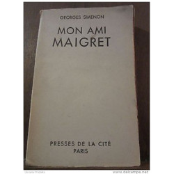 Georges Simenon Mon ami Maigret/ Presses de la Cité . Avec envoi