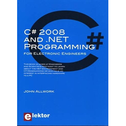 C 2008 and .NET Programming for Electronic Engineers:...