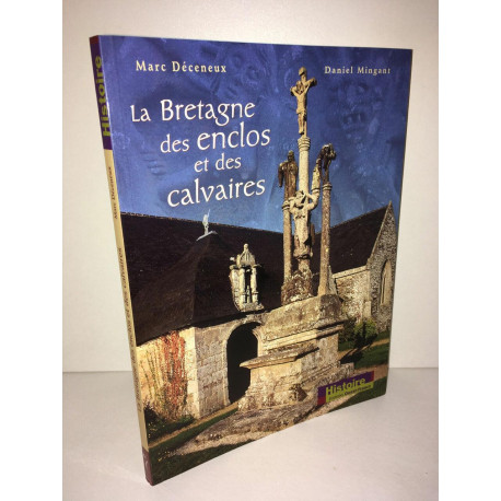 La Bretagne Des Enclos Et Des Calvaires de Deceneux Mingant