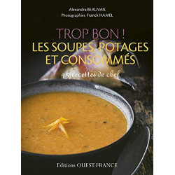 Trop bon ! Les soupes potages et consommés