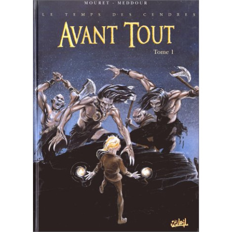 Le Temps des cendres tome 1 : Avant tout