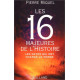 Les 16 majeures de l'Histoire : Les dates qui ont changé le monde