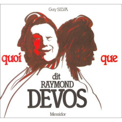 Quoi que... dit raymond devos