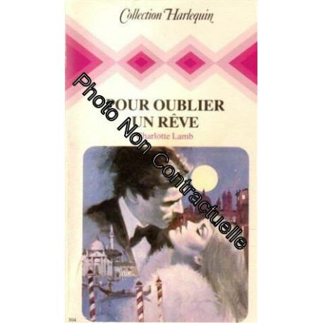 Pour oublier un rêve : Collection : Collection harlequin n° 304