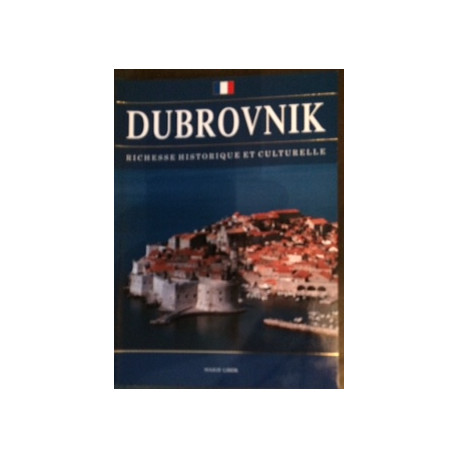 DUBROVNIK - RICHESSE HISTORIQUE ET CULTURELLE