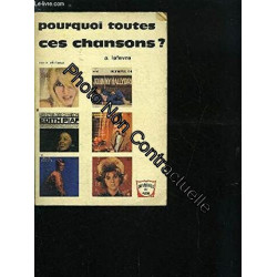 POURQUOI TOUTES CES CHANSONS