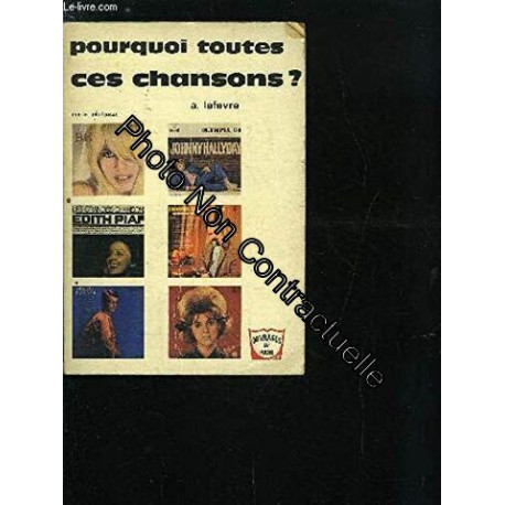 POURQUOI TOUTES CES CHANSONS