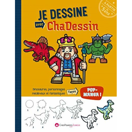 Je dessine avec Chadessin : Dinosaures personnages médiévaux et...