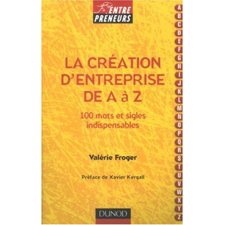 La création d'entreprise de A à Z : 100 mots et sigles indispensables