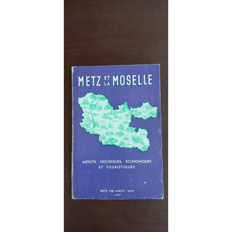 Metz et la moselle aspects historiques économiques et touristiques