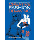 Creative Fashion Drawing: A Complete Guide to Design and...