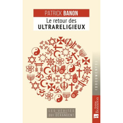 LE RETOUR DES ULTRARELIGIEUX