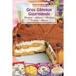 Gros gâteaux gourmands (moelleux crémeux charlotte tiramisu brownie)