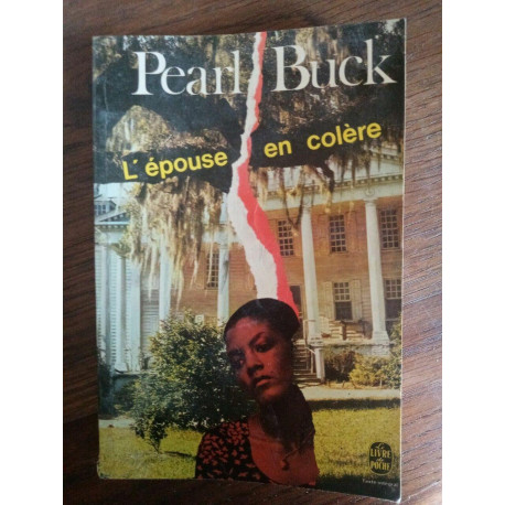 Pearl Buck L'épouse en colère Le livre de poche