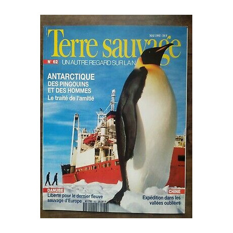 Terre Sauvage n62 Mai 1992 Antarctique Des Pingouins et Des Hommes