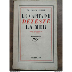 Wallace Smith - Le Capitaine déteste la mer / Gallimard