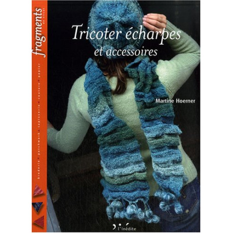 Tricoter écharpes et accessoires