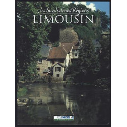 Les Secrets De Nos Régions LE LIMOUSIN