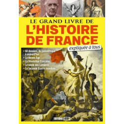 Le grand livre de l'Histoire de France expliquée à tous