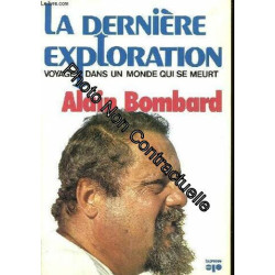 La Dernière Exploration - Voyage Dans Un Monde Qui Se Meurt