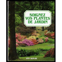 BONAR Ann SOIGNEZ VOS PLANTES DE JARDIN France Loisirs JARDINAGE...